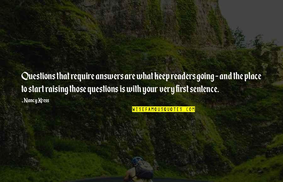 Kekeliruan Adalah Quotes By Nancy Kress: Questions that require answers are what keep readers Kekeliruan Adalah Quotes By Nancy Kress: Questions that require answers are what keep readers