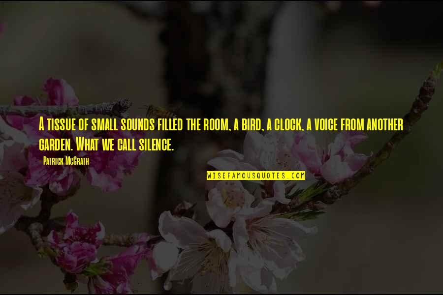 Kekeliruan Kbbi Quotes By Patrick McGrath: A tissue of small sounds filled the room, Kekeliruan Kbbi Quotes By Patrick McGrath: A tissue of small sounds filled the room,
