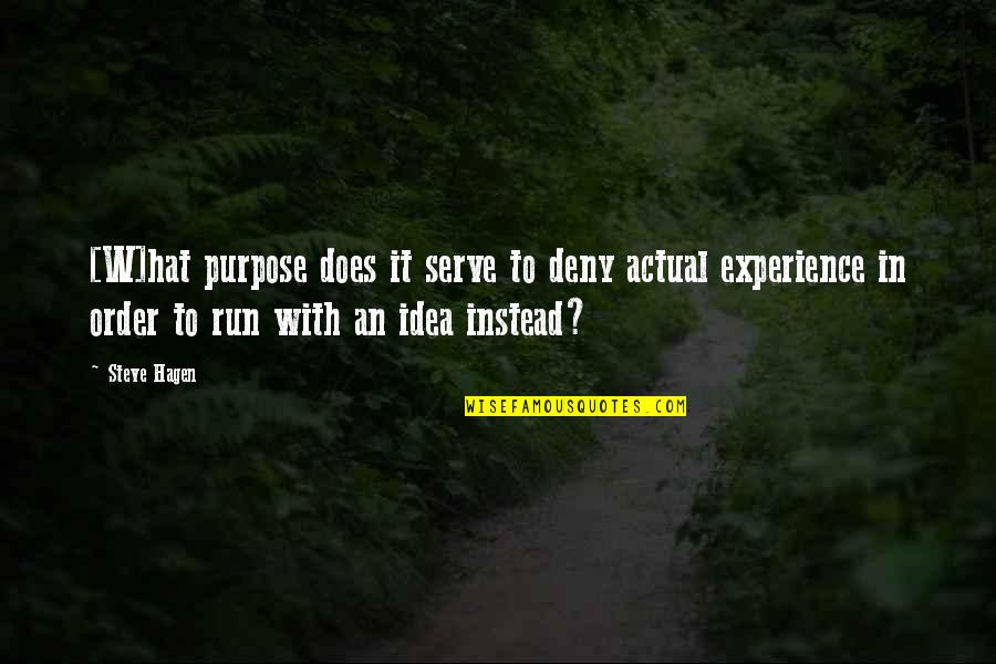 Kekeliruan Kbbi Quotes By Steve Hagen: [W]hat purpose does it serve to deny actual