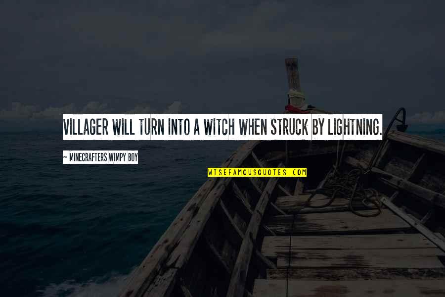 Kekhalifahan Pada Quotes By Minecrafters Wimpy Boy: villager will turn into a witch when struck