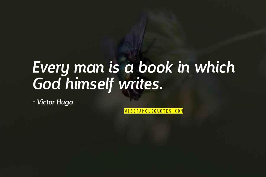 Kekish Army Quotes By Victor Hugo: Every man is a book in which God Kekish Army Quotes By Victor Hugo: Every man is a book in which God
