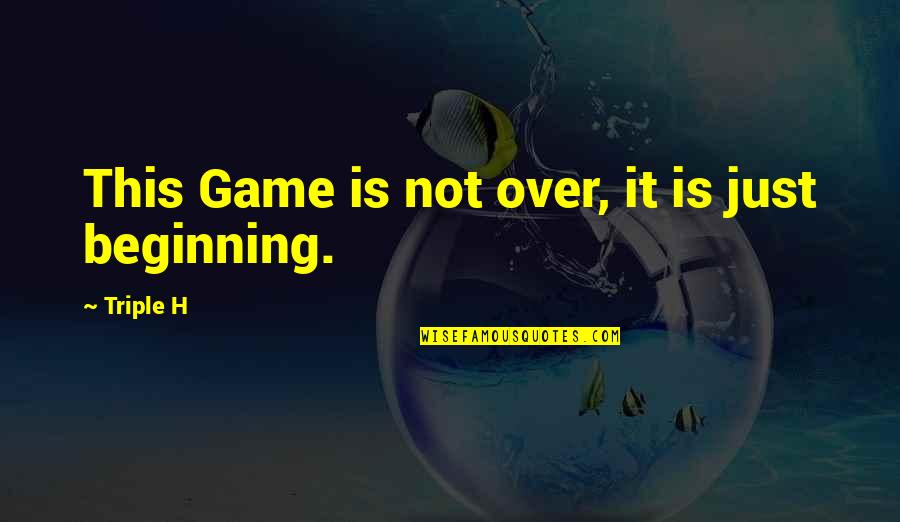 Kekoa Cazimero Quotes By Triple H: This Game is not over, it is just Kekoa Cazimero Quotes By Triple H: This Game is not over, it is just