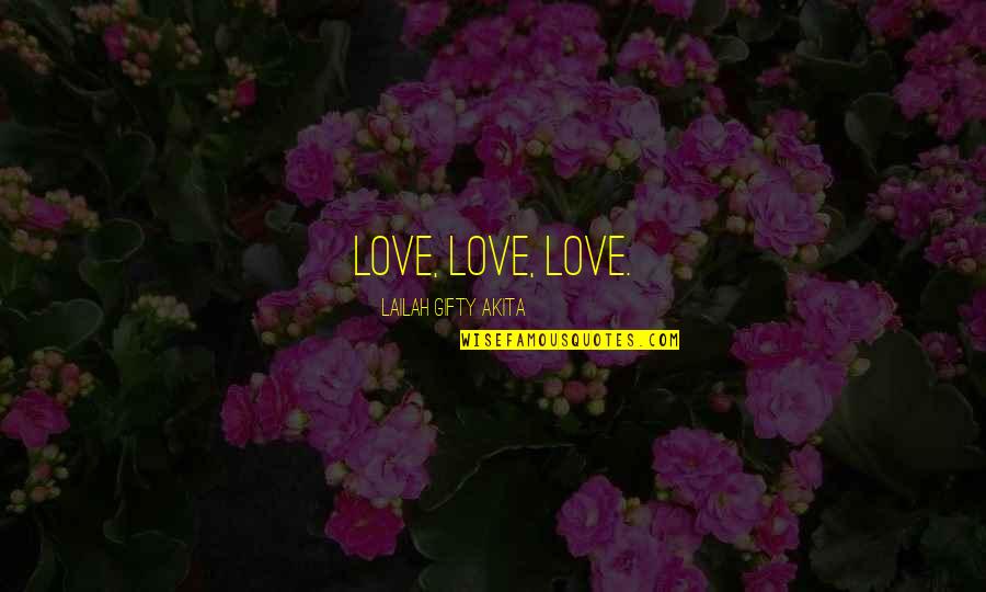 Kekompakan Adalah Quotes By Lailah Gifty Akita: Love, Love, Love. Kekompakan Adalah Quotes By Lailah Gifty Akita: Love, Love, Love.