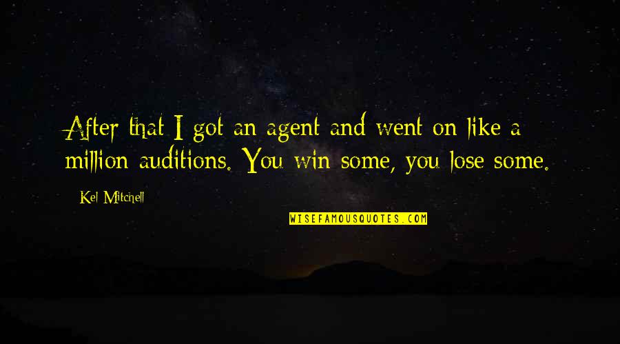 Kel Mitchell Quotes By Kel Mitchell: After that I got an agent and went Kel Mitchell Quotes By Kel Mitchell: After that I got an agent and went