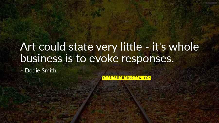 Kelam Malam Quotes By Dodie Smith: Art could state very little - it's whole