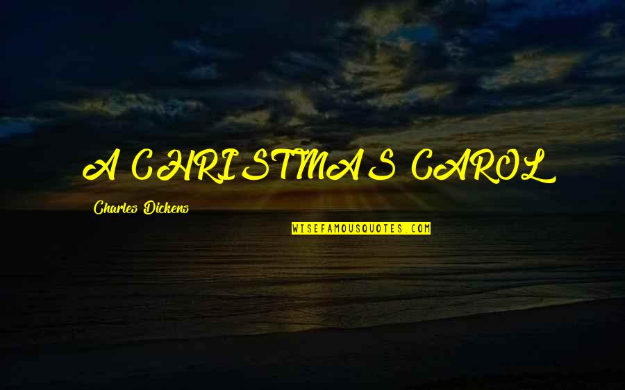 Kelders Boxmeer Quotes By Charles Dickens: A CHRISTMAS CAROL Kelders Boxmeer Quotes By Charles Dickens: A CHRISTMAS CAROL