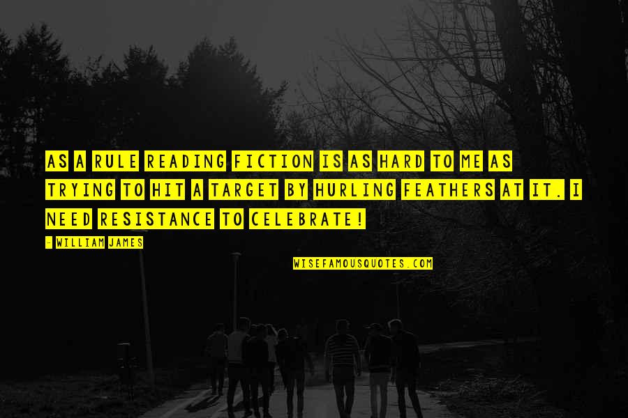 Keldysh Research Quotes By William James: As a rule reading fiction is as hard Keldysh Research Quotes By William James: As a rule reading fiction is as hard