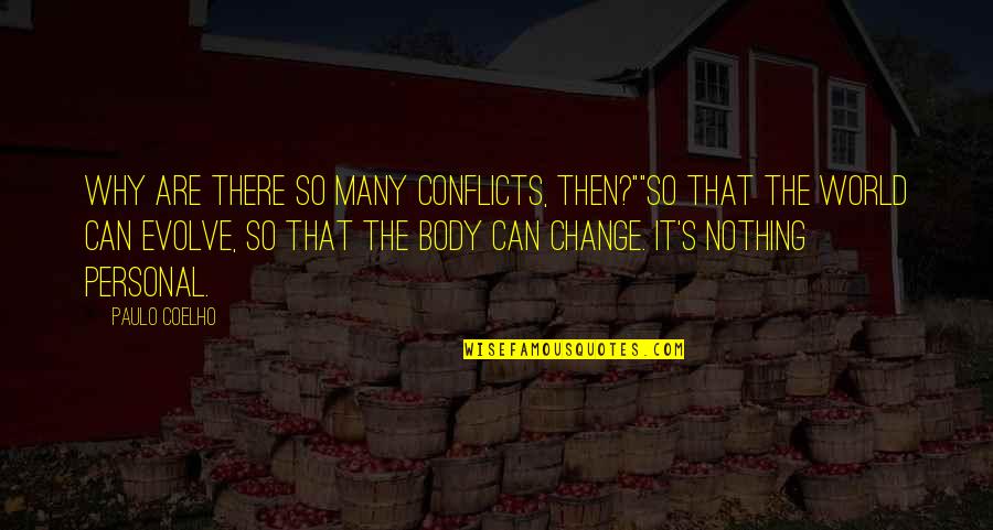 Kelebihan Internet Quotes By Paulo Coelho: Why are there so many conflicts, then?""So that