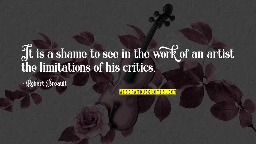 Kelechi Opera Quotes By Robert Breault: It is a shame to see in the