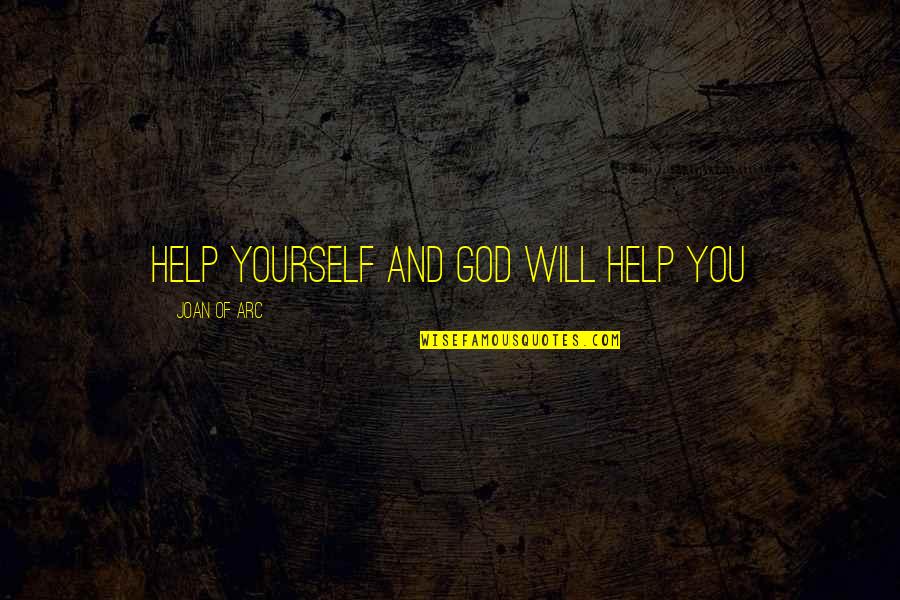 Kelegian Newport Quotes By Joan Of Arc: Help yourself and God will help you Kelegian Newport Quotes By Joan Of Arc: Help yourself and God will help you