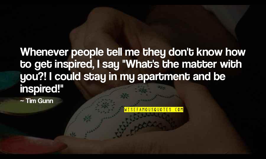 Kelegian Newport Quotes By Tim Gunn: Whenever people tell me they don't know how