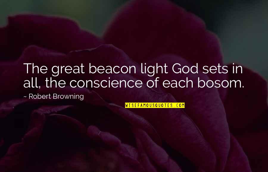 Keleta Mebrahtu Quotes By Robert Browning: The great beacon light God sets in all, Keleta Mebrahtu Quotes By Robert Browning: The great beacon light God sets in all,