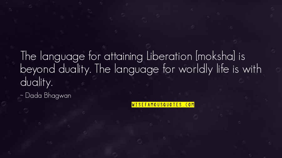 Kelimeler Yetmez Quotes By Dada Bhagwan: The language for attaining Liberation [moksha] is beyond