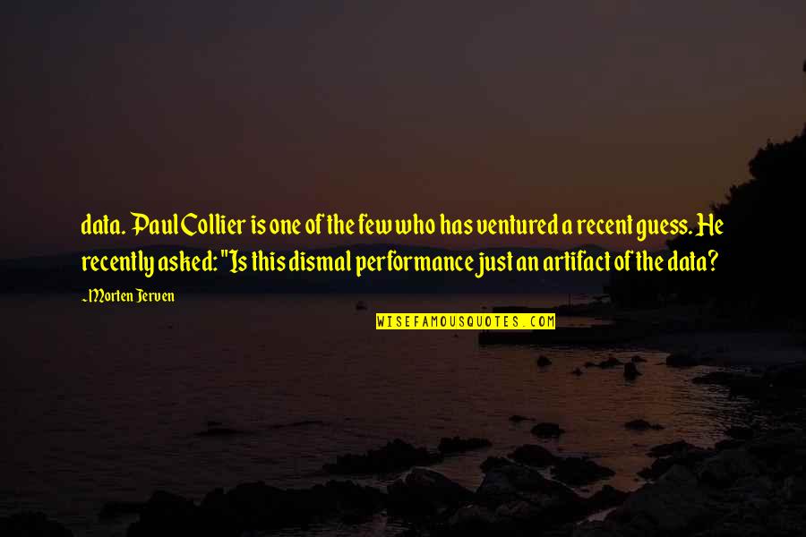 Kelimenin Ingilizcesi Quotes By Morten Jerven: data. Paul Collier is one of the few Kelimenin Ingilizcesi Quotes By Morten Jerven: data. Paul Collier is one of the few