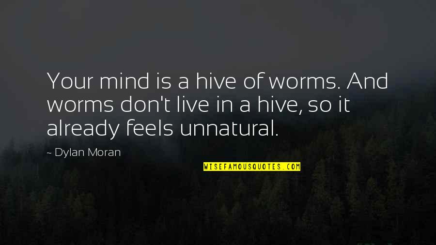 Kelinci Mewarnai Quotes By Dylan Moran: Your mind is a hive of worms. And