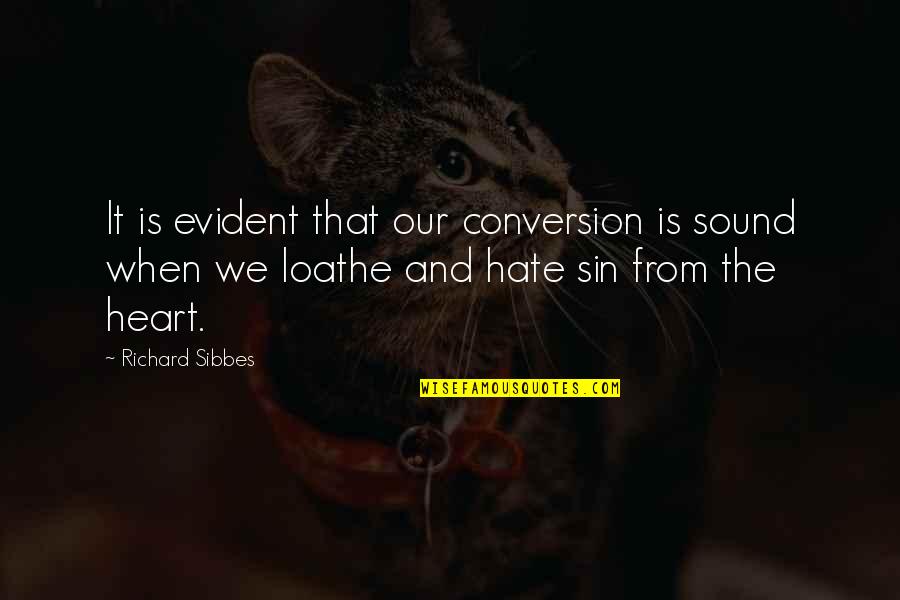 Keliru Lyrics Quotes By Richard Sibbes: It is evident that our conversion is sound