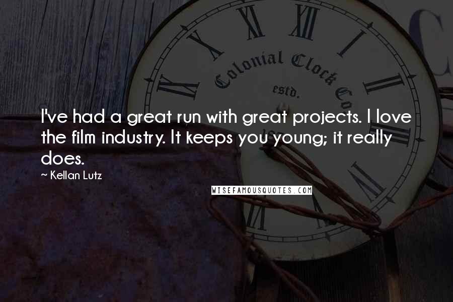 Kellan Lutz quotes: I've had a great run with great projects. I love the film industry. It keeps you young; it really does.