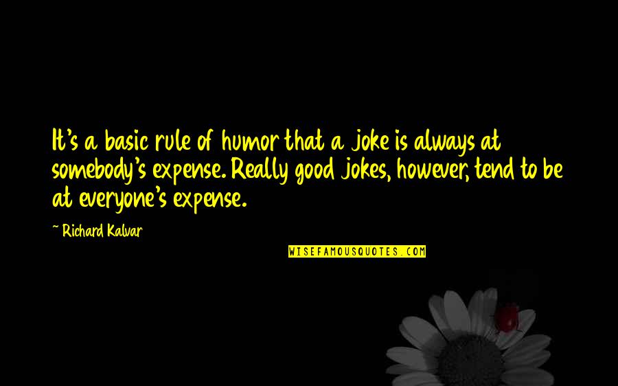 Kellar Middle School Quotes By Richard Kalvar: It's a basic rule of humor that a