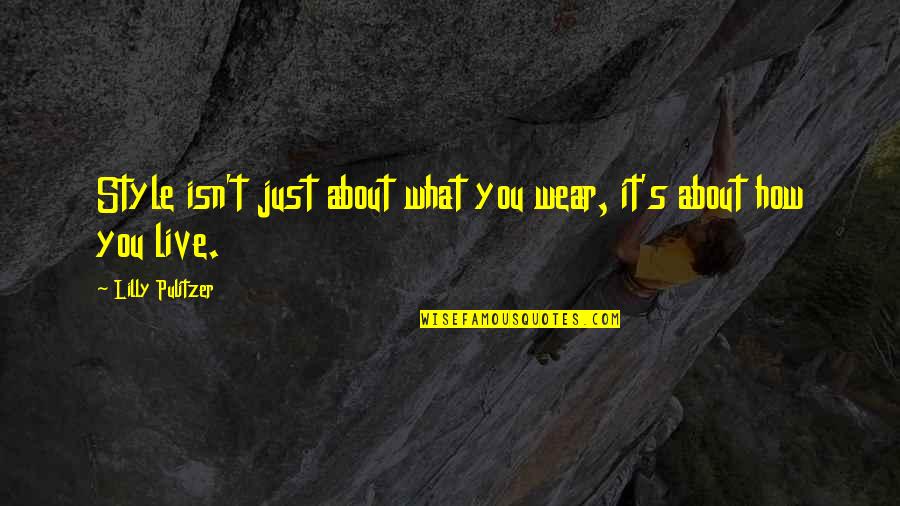 Kellaris Parea Quotes By Lilly Pulitzer: Style isn't just about what you wear, it's