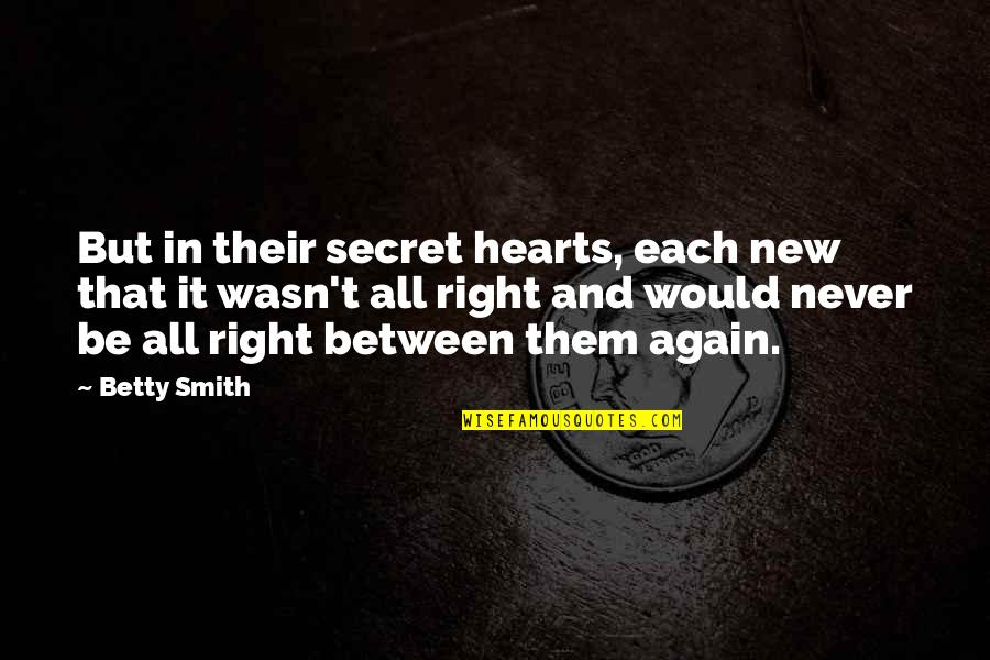 Kellerdirk Quotes By Betty Smith: But in their secret hearts, each new that
