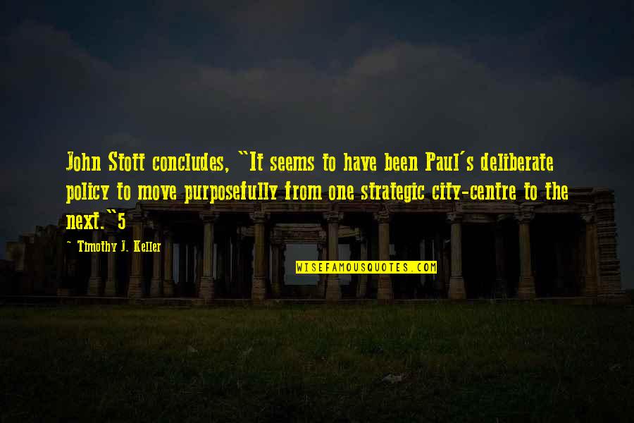 Keller's Quotes By Timothy J. Keller: John Stott concludes, "It seems to have been Keller's Quotes By Timothy J. Keller: John Stott concludes, "It seems to have been