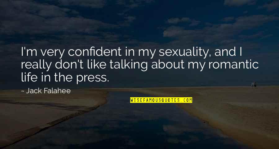 Kellgren Grade Quotes By Jack Falahee: I'm very confident in my sexuality, and I Kellgren Grade Quotes By Jack Falahee: I'm very confident in my sexuality, and I