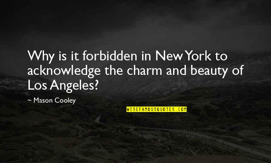 Kellianne Jordan Quotes By Mason Cooley: Why is it forbidden in New York to