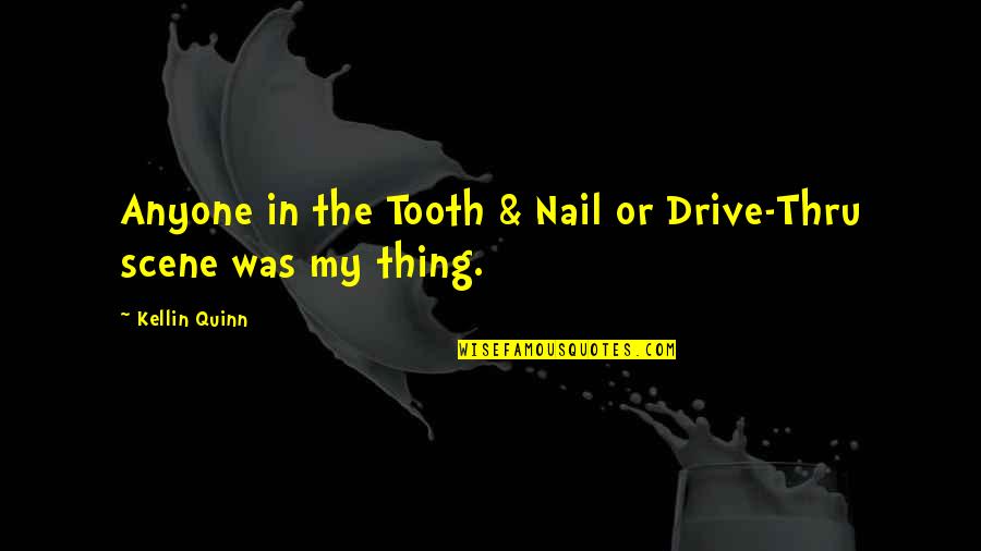 Kellin Quotes By Kellin Quinn: Anyone in the Tooth & Nail or Drive-Thru