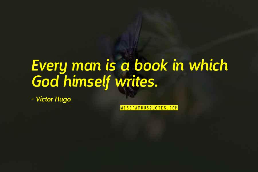 Kellington Construction Quotes By Victor Hugo: Every man is a book in which God Kellington Construction Quotes By Victor Hugo: Every man is a book in which God