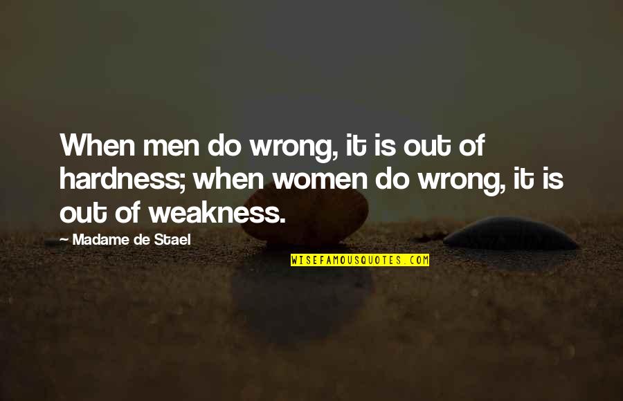 Kelly And Zack Quotes By Madame De Stael: When men do wrong, it is out of