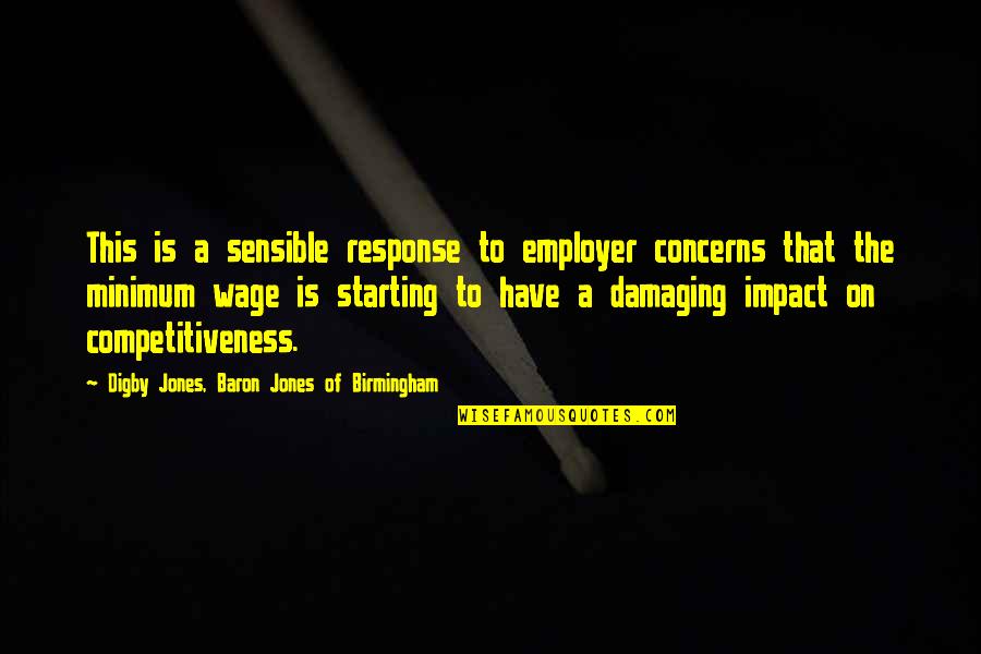 Kelly Kapoor Birthday Quotes By Digby Jones, Baron Jones Of Birmingham: This is a sensible response to employer concerns