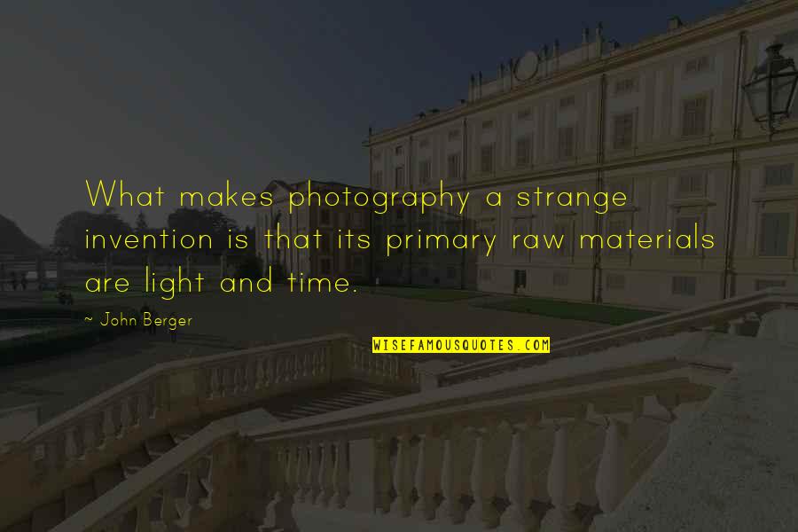 Kelly Kapowski Quotes By John Berger: What makes photography a strange invention is that