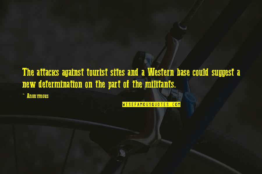 Kelly Severide Quotes By Anonymous: The attacks against tourist sites and a Western Kelly Severide Quotes By Anonymous: The attacks against tourist sites and a Western