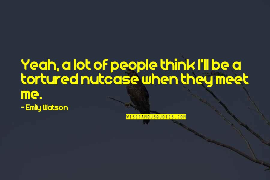 Kelly Severide Quotes By Emily Watson: Yeah, a lot of people think I'll be