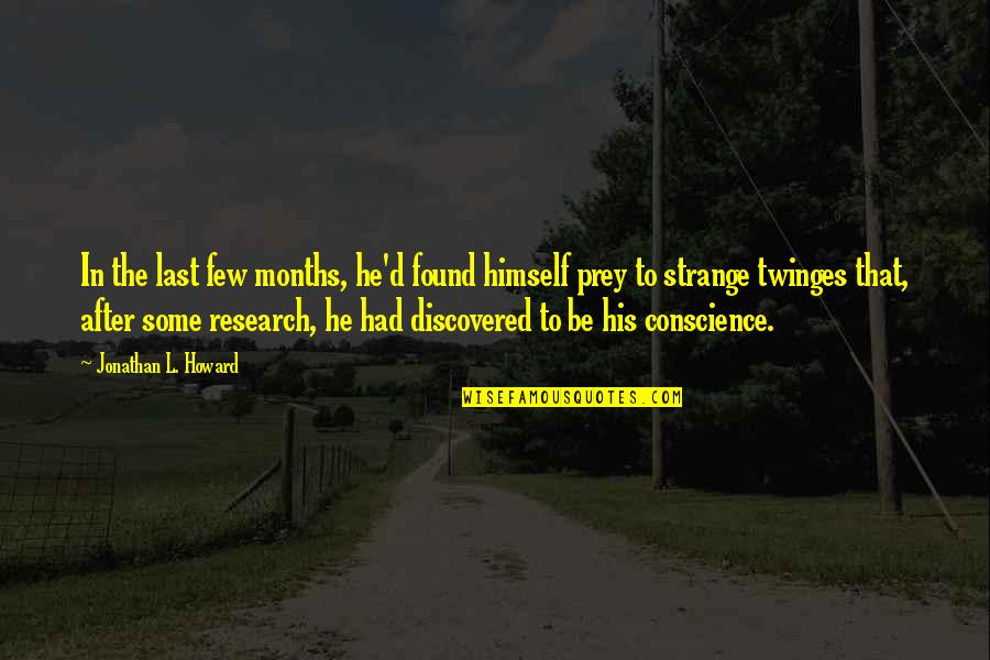 Kellz Whisler Quotes By Jonathan L. Howard: In the last few months, he'd found himself