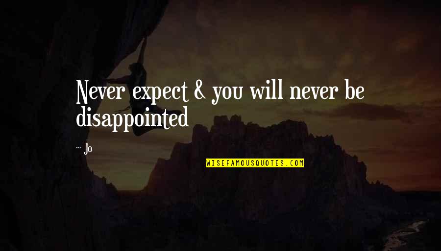 Kelner Communications Quotes By Jo: Never expect & you will never be disappointed
