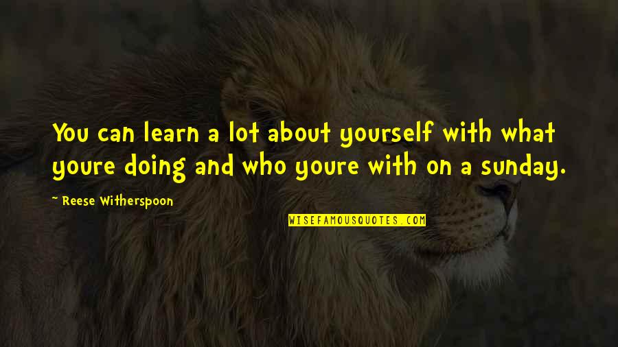 Kelpies Myth Quotes By Reese Witherspoon: You can learn a lot about yourself with