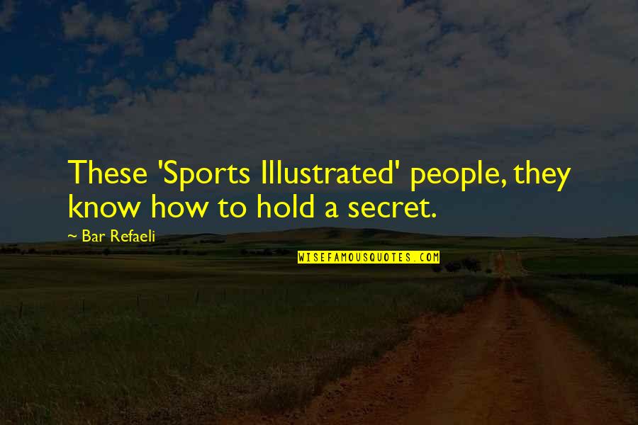 Kelsang Labsum Quotes By Bar Refaeli: These 'Sports Illustrated' people, they know how to