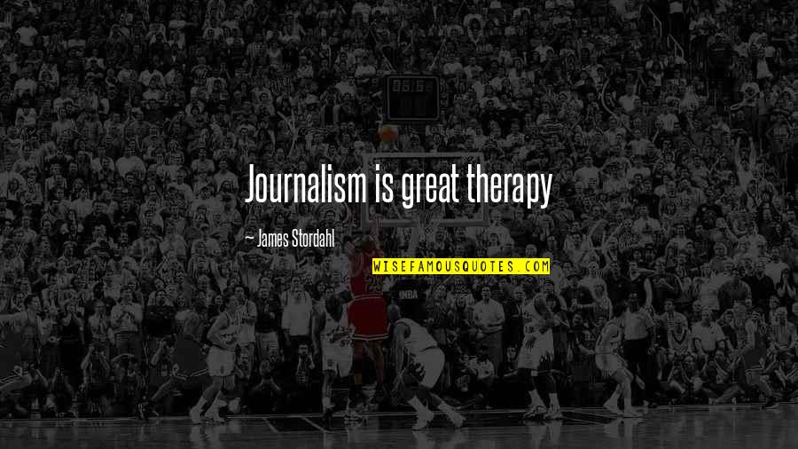 Kelsea Ballerini Quotes By James Stordahl: Journalism is great therapy
