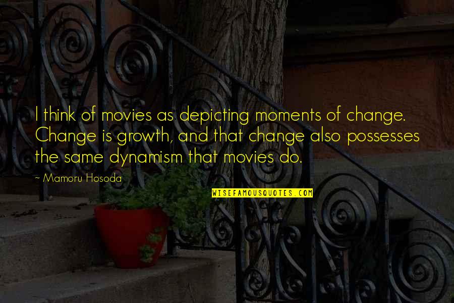 Kelsey And Kishan Quotes By Mamoru Hosoda: I think of movies as depicting moments of Kelsey And Kishan Quotes By Mamoru Hosoda: I think of movies as depicting moments of