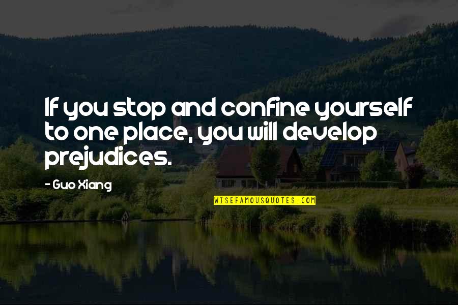 Kelsey Danger Quotes By Guo Xiang: If you stop and confine yourself to one