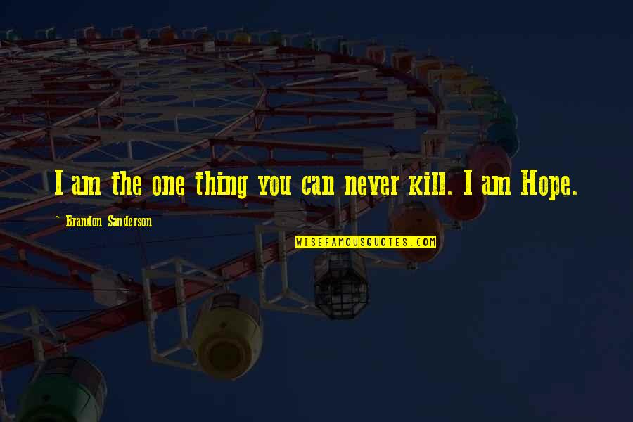 Kelsier's Quotes By Brandon Sanderson: I am the one thing you can never