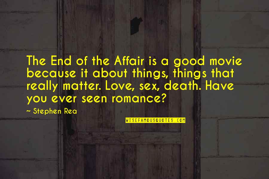 Kelston Sund Quotes By Stephen Rea: The End of the Affair is a good Kelston Sund Quotes By Stephen Rea: The End of the Affair is a good
