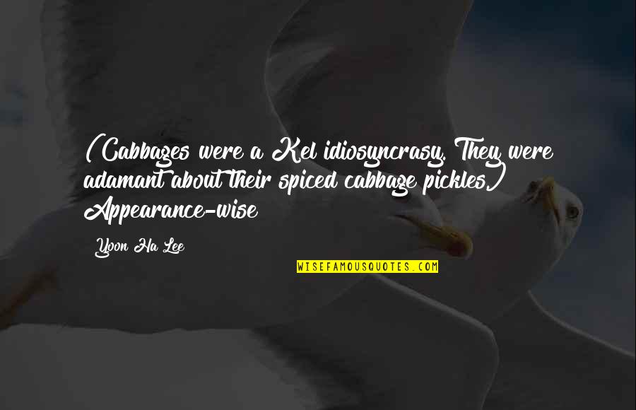Kel'thuzad Quotes By Yoon Ha Lee: (Cabbages were a Kel idiosyncrasy. They were adamant Kel'thuzad Quotes By Yoon Ha Lee: (Cabbages were a Kel idiosyncrasy. They were adamant