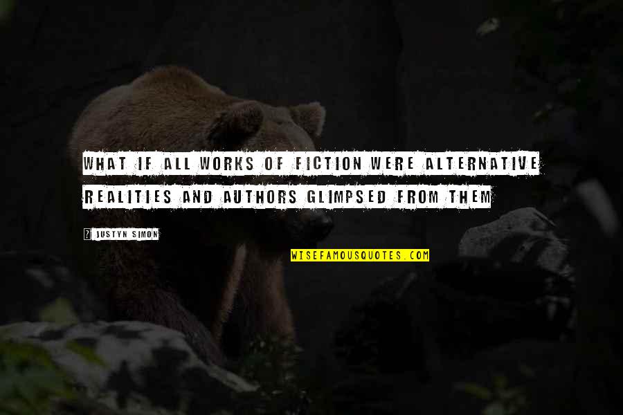Kelty Sunshade Quotes By Justyn Simon: What if all works of fiction were alternative