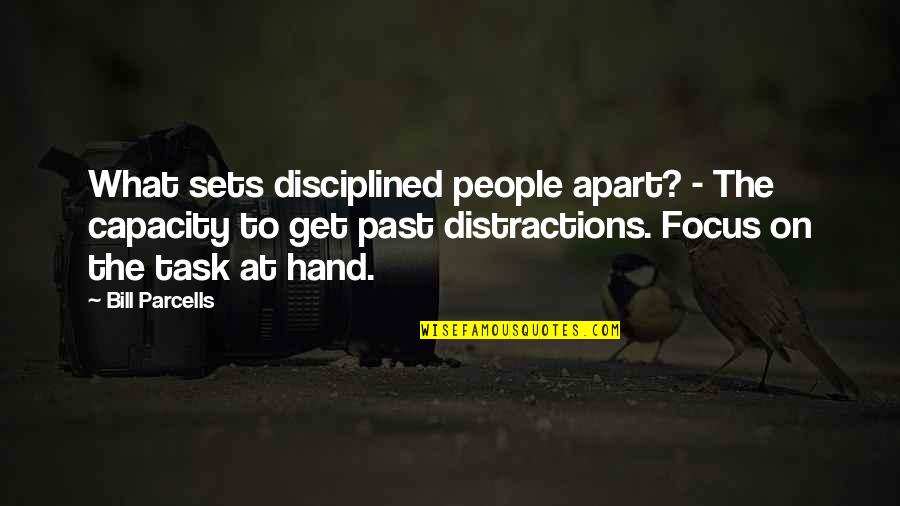 Kelus Group Quotes By Bill Parcells: What sets disciplined people apart? - The capacity Kelus Group Quotes By Bill Parcells: What sets disciplined people apart? - The capacity