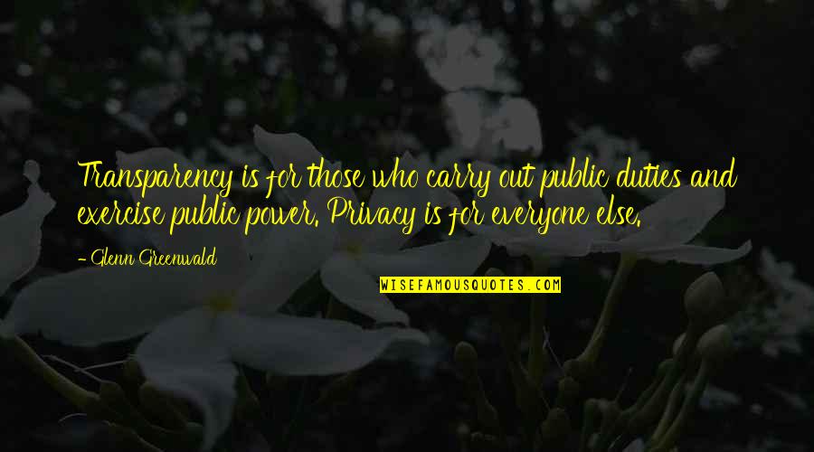 Kelvin Okafor Quotes By Glenn Greenwald: Transparency is for those who carry out public Kelvin Okafor Quotes By Glenn Greenwald: Transparency is for those who carry out public