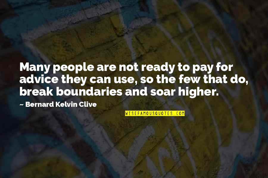 Kelvin's Quotes By Bernard Kelvin Clive: Many people are not ready to pay for