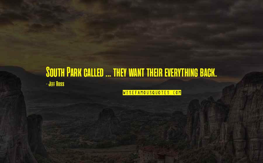 Kemal Pasha Quotes By Jeff Ross: South Park called ... they want their everything