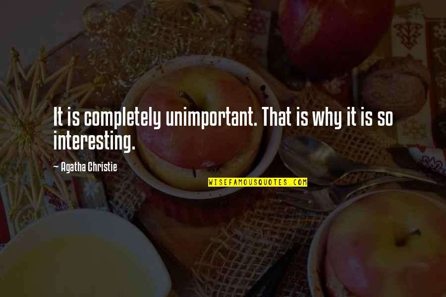 Kemal Sunal Quotes By Agatha Christie: It is completely unimportant. That is why it Kemal Sunal Quotes By Agatha Christie: It is completely unimportant. That is why it
